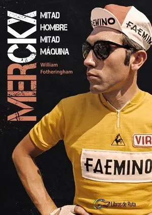 MERCKX. MITAD HOMBRE, MITAD MÁQUINA.