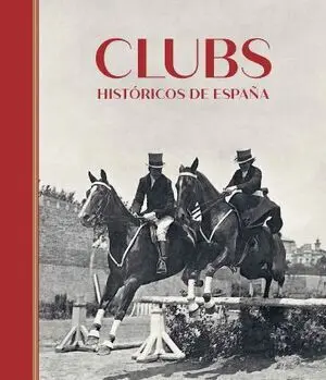 CLUBS HISTÓRICOS DE ESPAÑA CLUBS HISTÓRICOS DE ESPAÑA