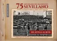 75 ANIVERSARIO DEL BALONCESTO SEVILLANO. DEL SEVILLA AL BETIS