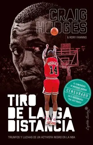 TIRO DE LARGA DISTANCIA, TRIUNFOS Y LUCHAS DE UN ACTIVISTA NEGRO EN LA NBA