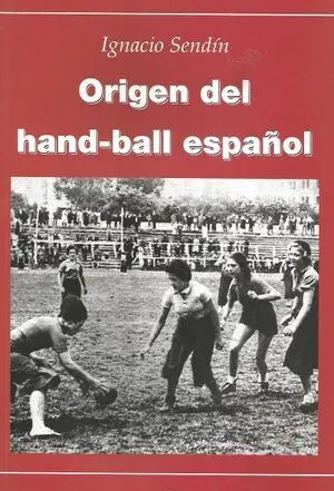 ORIGEN DEL HAND-BALL ESPAÑOL