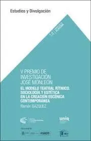 EL MODELO TEATRAL RÍTMICO: SOCIOLOGÍA Y ESTÉTICA EN LACREACIÓN ESCÉNICA CONTEMPORÁNEA