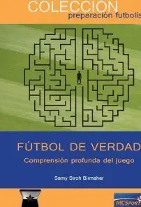 FÚTBOL DE VERDAD COMPRENSIÓN PROFUNDA DEL JUEGO