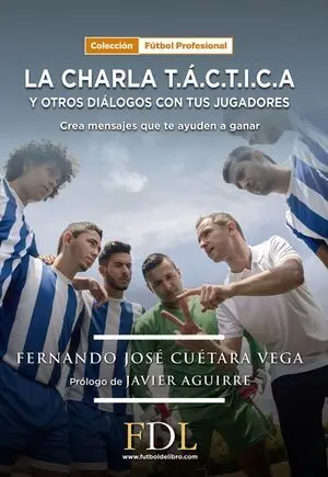 LA CHARLA T.Á.C.T.I.C.A. Y OTROS DIALOGOS CON TUS JUGADORES LA CHARLA T.Á.C.T.I.C.A. Y OTROS DIALOGOS CON TUS JUGADORES