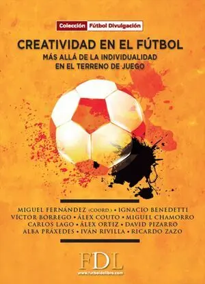 CREATIVIDAD EN EL FÚTBOL. MÁS ALLÁ DE LA INDIVIDUALIDAD EN EL TERRENO DE JUEGO