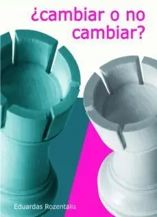 ¿CAMBIAR O NO CAMBIAR?