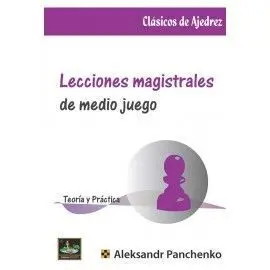 LECCIONES MAGISTRALES DE MEDIO JUEGO