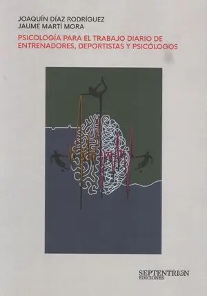 PSICOLOGIA PARA EL TRABAJO DIARIO DE ENTRENADORES, DEPORTISTAS Y PSICÓLOGOS