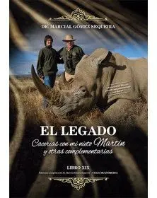 EL LEGADO. CACERÍAS CON MI NIETO MARTIN Y OTRAS COMPLEMENTARIAS