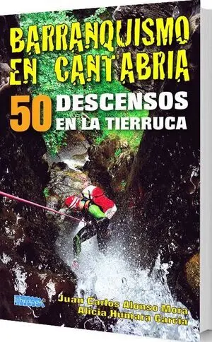 BARRANQUISMO EN CANTABRIA. 50 DESCENSOS EN LA TIERRUCA