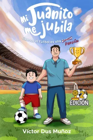 MI JUANITO ME JUBILA. CUANDO EL FÚTBOL ES UNA PRESIÓN
