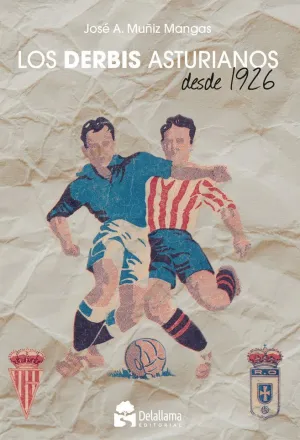 LOS DERBIS ASTURIANOS DESDE 1926 LOS DERBIS ASTURIANOS DESDE 1926