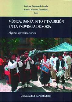 MÚSICA, DANZA Y TRADICIÓN EN LA PROVINCIA DE SORIA. ALGUNAS APROXIMACIONES