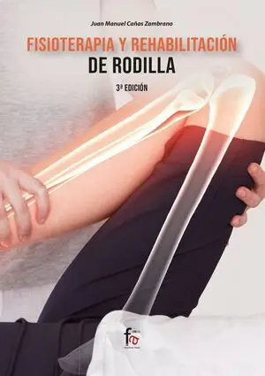 FISIOTERAPIA Y REHABILITACIÓN DE RODILLA 3ª EDICIÓN