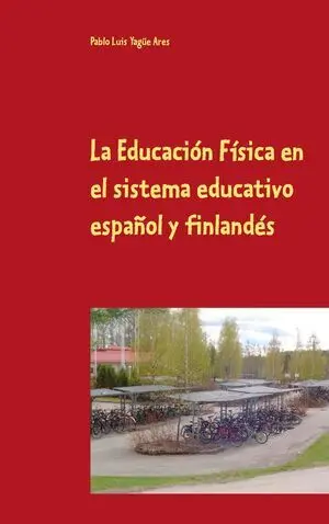 LA EDUCACIÓN FÍSICA EN EL SISTEMA EDUCATIVO ESPAÑOL Y FINLANDÉS