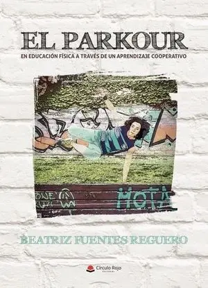 EL PARKOUR EN EDUCACIÓN FÍSICA A TRAVÉS DE UN APRENDIZAJE COOPERATIVO