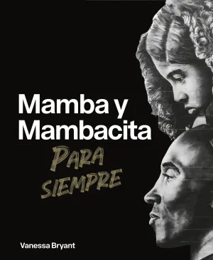 MAMBA Y MAMBACITA PARA SIEMPRE