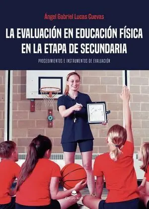 LA EVALUACIÓN EN EDUCACIÓN FÍSICA EN LA ETAPA DE SECUNDARIA