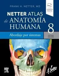 NETTER. ATLAS DE ANATOMÍA HUMANA. ABORDAJE POR SISTEMAS