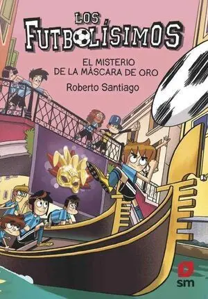 LOS FUTBOLISIMOS 20. EL MISTERIO DE LA MÁSCARA DE ORO