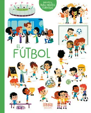 EL FÚTBOL. BIBLIOTECA PARA MENTES CURIOSAS