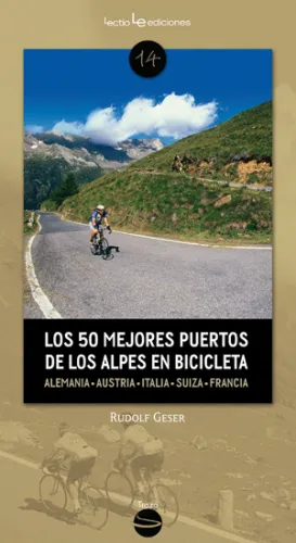 LOS 50 MEJORES PUERTOS DE LOS ALPES EN BICICLETA: ALEMANIA, AUSTRIA, ESLOVENIA, ITALIA, SUIZA