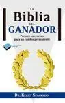 LA BIBLIA DEL GANADOR. PREPARE SU CEREBRO PARA UN CAMBIO PERMANENTE