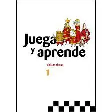 JUEGA Y APRENDE 1 EDUCACHESS