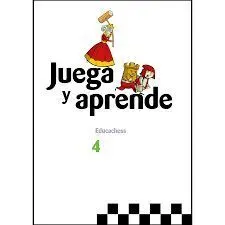 JUEGA Y APRENDE 4 EDUCACHESS