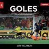 GOLES. IMÁGENES Y TESTIMONIOS DE LOS MOMENTOS MÁS FELICES DE NUESTRA VIDA