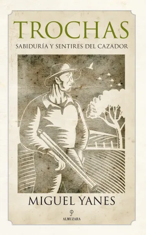 TROCHAS. SABIDURÍA Y SENTIRES DEL CAZADOR