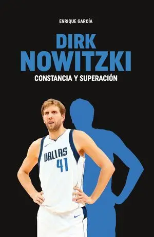 DIRK NOWITZKI. CONSTANCIA Y SUPERACIÓN