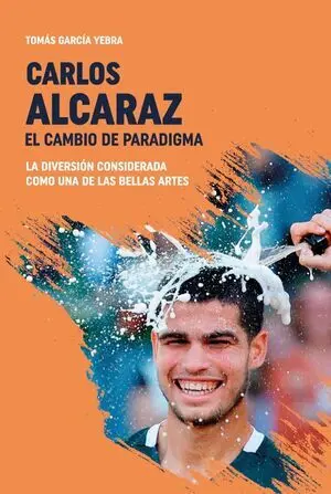 CARLOS ALCARAZ. EL CAMBIO DE PARADIGMA