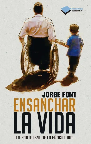 ENSANCHAR LA VIDA. LA FORTALEZA DE LA FRAGILIDAD