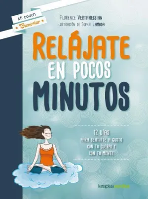 RELÁJATE EN POCOS MINUTOS, 12 DÍAS PARA SENTIRTE A GUSTO CON TU CUERPO Y CON TU MENTE