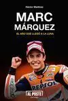 MARC MÁRQUEZ. EL AÑO QUE LLEGÓ A LA LUNA