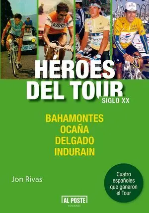 HÉROES DEL TOUR SIGLO XX: BAHAMONTES, OCAÑA, DELGADO E INDURAIN