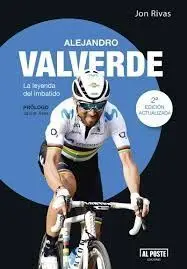 ALEJANDRO VALVERDE. LA LEYENDA DEL IMBATIDO  2ª ED.