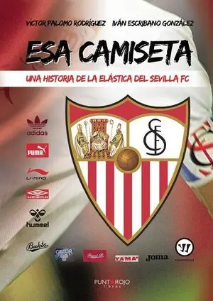 ESA CAMISETA... UNA HISTORIA DE LA ELÁSTICA DEL SEVILLA FC