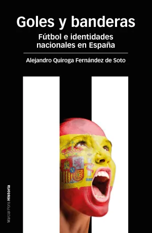 GOLES Y BANDERAS- FUTBOL E IDENTIDADES NACIONALES EN ESPAÑA