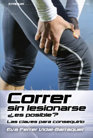 CORRER SIN LESIONARSE ¿ES POSIBLE?. LAS CLAVES PARA CONSEGUIRLO