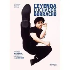 LA LEYENDA DEL LUCHADOR BORRACHO: JACKIE CHAN