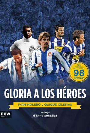 GLORIA A LOS HÉROES: LOS GRANDES PROTAGONISTAS DEL NUEVO ESTADIO