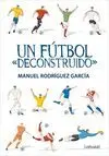 UN FUTBOL DECONSTRUIDO