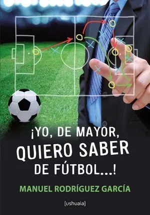 YO, DE MAYOR, QUIERO SABER DE FUTBOL...!