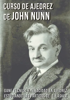 CURSO DE AJEDREZ DE JOHN NUNN CURSO DE AJEDREZ DE JOHN NUNN