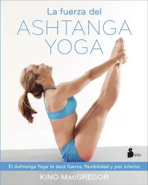 LA FUERZA DEL ASHTANGA YOGA