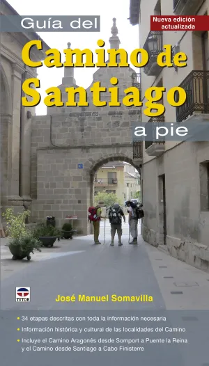 GUÍA DEL CAMINO DE SANTIAGO A PIE. NUEVA EDICIÓN ACTUALIZADA 2016 AÑO JUBILAR EXTRAORDIANRIO