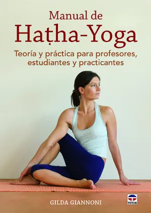 MANUAL DE HATHA-YOGA. TEORÍA Y PRÁCTICA PARA PROFESORES, ESTUDIANTES Y PRACTICANTES