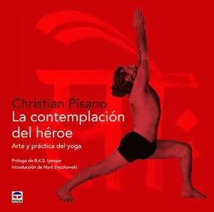 LA CONTEMPLACIÓN DEL HÉROE. ARTE Y PRÁCTICA DEL YOGA